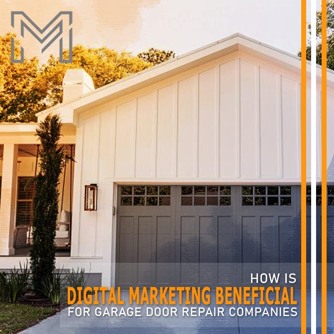 How Is Digital Marketing Beneficial For Garage Door Repair Companies